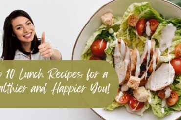 Start your weight loss journey with these 10 healthy lunches recipes