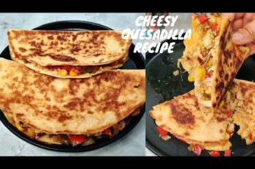 Veg Cheesy Quesadilla Recipe | Easy Healthy Snacks Recipe