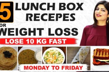 How to lose weight fast | 5 Lunch Box Recipes | Weight loss diet plan | In Hindi | Dr Shikha Singh