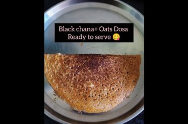 Black chana & Oats Dosa || Healthy breakfast recipe || Protein Rich Breakfast|| ytshorts||foodshorts