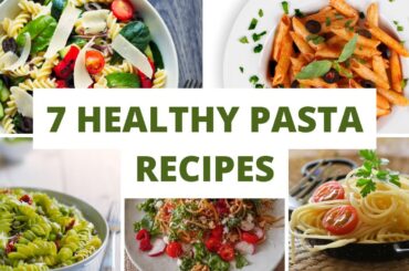 7 Healthy Pasta Recipes for Weight Loss | Delicious and Nutritious