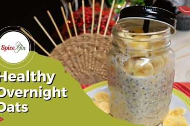 Healthy Overnight Oats | Sehri Recipes | Ramadan Recipes | SpiceJin