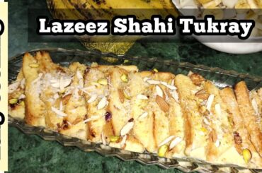Lazeez Shahi Tukray | Easy Cooking Recipe | Ramzan Special | Healthy Food
