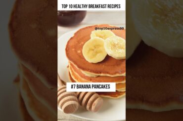 Top 10 Healthy Breakfast Recipes #shorts #ytshorts