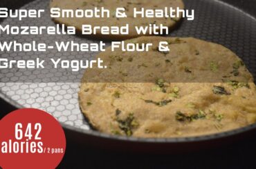 High Protein, Smooth & Healthy Irresistible Mozarella Bread with Whole-Wheat Flour & Greek Yogurt