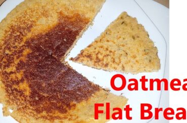 Easy Oatmeal Bread Recipe / How to Make Oatmeal Bread / Quick oatmeal flatbread! / No Oven oats cake