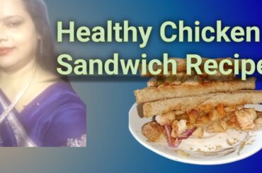 Healthy Chicken Sandwich Recipe.Health Recipe For Breakfast Lunch And Dinner.