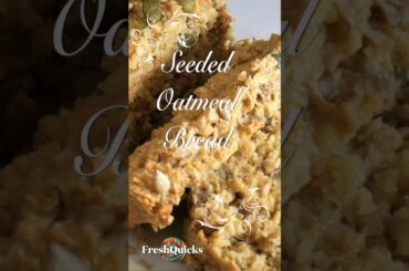#Shorts Seeded Oat Bread - Tasty, Healthy and easy to make - No oil, butter or flour.
