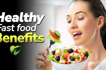 Top 5 Health Benefits of Eating Healthy Low Calorie Fast Food