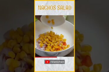 Nachos healthy salad | easy salad recipe | salad recipe | #shorts | #dietichen | #salad