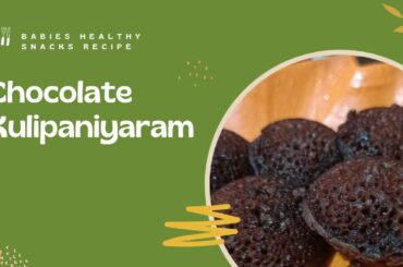 Chocolate kulipaniyaram , Babies healthy snacks recipe