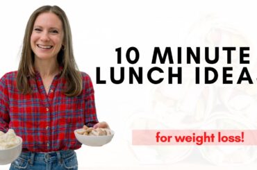 10 Minute Lunch Ideas for Weight Loss