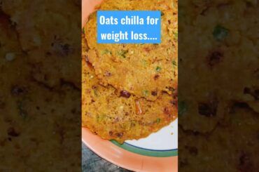 Oats chilla for weight loss || #shorts || oats healthy breakfast || oats chilla recipe ||
