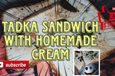 Tadka Sandwich With Homemade Cream||Chiks World|| #sandwich #homemade #health #healthy #recipe #food