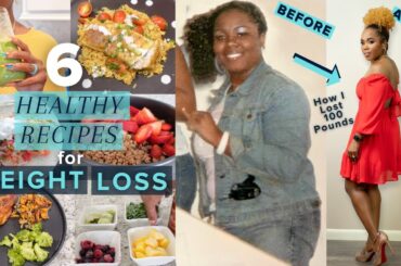 6 Healthy Recipes That Helped Me Lose 100 Pounds in 10 Months!