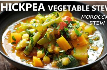 Moroccan VEGETABLE CHICKPEA STEW Recipe for a Vegetarian and Vegan diet | Healthy Chickpea Recipes