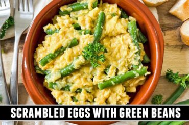 CREAMY Scrambled Eggs with Green Beans | Healthy & Delicious Recipe