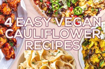 4 Healthy Vegan Cauliflower Recipes - Vegan Afternoon with Two Spoons