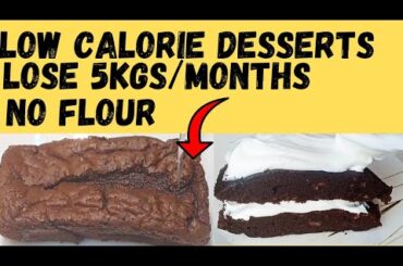 Healthy weightloss of 5kgs/month-Eat high protein low calorie desserts-No flour low calorie desserts