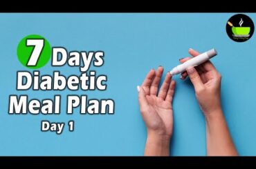 Full Day Diabetic Meal Plan | Healthy Indian Diet Plan For Diabetes | Diabetic Diet Plan Vol - 1