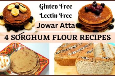 4 Easy Vegan, Gluten-Free & Lectin-Free Recipes | Sorghum Flour (jowar atta) Pancake & Bread Recipes