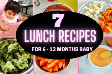 7 LUNCH RECIPES ( FOR 6 - 12 MONTHS BABY ) #babyfood