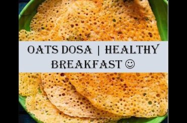 Oats Dosa | Oats Recipes | Healthy Breakfast Recipes | Dosa Batter Recipe