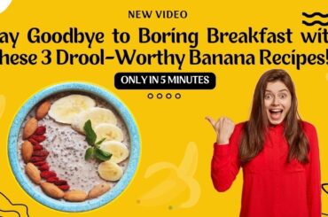 3 Banana Recipes that Will Make Your Taste Buds Go Bananas | Tiny Tots Tv | Easy and Healthy