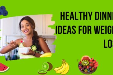 healthy dinner ideas for weight loss | #health  #fitness #weightlosstips #weightloss #dinnerideas