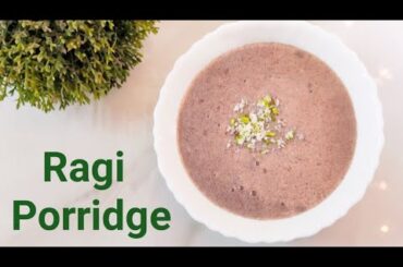 Ragi Porridge/Ragi Malt Recipe | Finger Millet Porridge Recipe | Healthy Breakfast Recipe in 10 mins