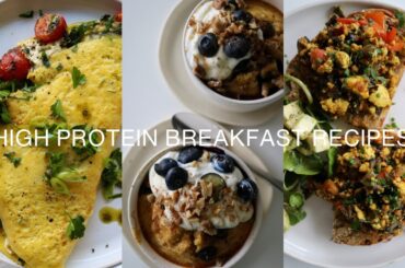 HIGH PROTEIN BREAKFAST RECIPES // Healthy & Nourishing