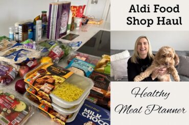 ALDI GROCERY HAUL / HEALTHY MEAL IDEAS / BUDGET FOOD SHOP/ Emma’s Lifestyle