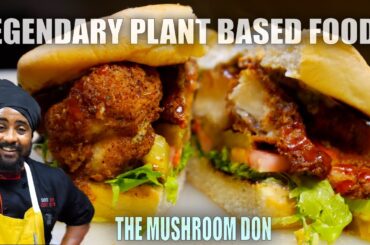 THE MUSHROOM DON!! LEGENDARY HEALTHY PLANT BASED FOODS! VEGAN MUSHROOM COOKING!!
