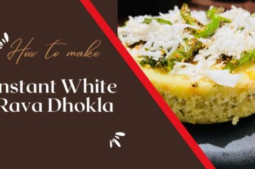 Healthy snacks / White Dhokla with no fermentation/Quick Breakfast recipes /Rava Dhokla Recipe