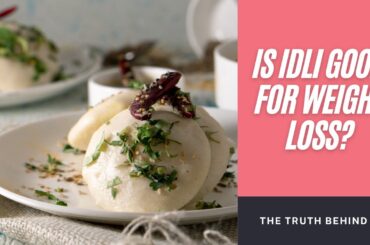 Is Idli Good for Weight Loss | Healthy Idli Recipe For Weight Loss | Oats Idli For Weight Loss