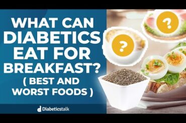 What Can Diabetics Eat For Breakfast (Best and Worst Foods)