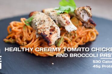 Healthy Creamy Tomato Chicken and Broccoli Pasta