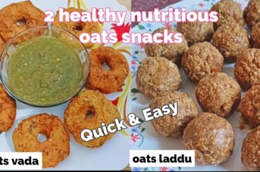 Healthy Oats Snacks Recipes l Oats Vada Recipe l Oats Laddu Recipe By @Everything Is Here