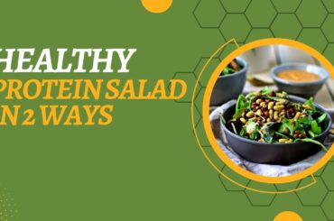 Healthy Protein Salad In 2 ways/Best For Weight Loss/Recipes By Healthy Diet