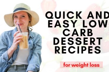 Quick and Easy Low Carb Dessert Recipes for Weight Loss