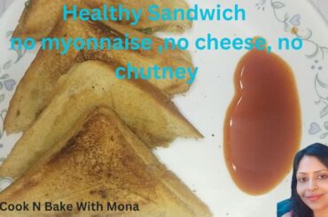 Healthy sandwich | No mayonnaise ,no cheese , no chutney | Weight loss sandwich