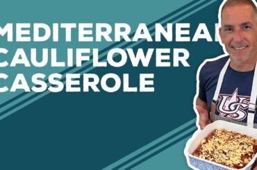 Love & Best Dishes: Mediterranean Cauliflower Casserole Recipe | Healthy Casserole Ideas