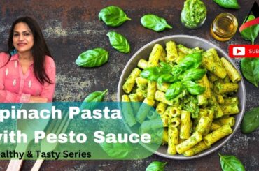 Easy Spinach Pasta Recipe | Penne with Spinach Pesto | Healthy & Delicious Creamy Palak Pesto Pasta