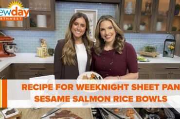 Whip up a quick, healthy dinner of sheet pan sesame salmon rice bowls - New Day NW