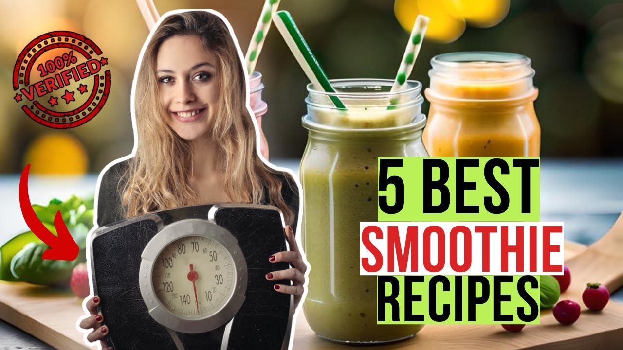 5 Best Smoothie Recipes for a Quick and Easy Weight Loss Meal 5 Best Smoothie Recipes for a Quick and Easy Weight Loss Meal