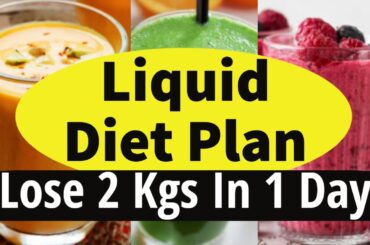 Liquid Diet Plan To Lose Weight Fast 2 Kg in 1 Day | Liquid Diet for Weight Loss |Eat more Lose more