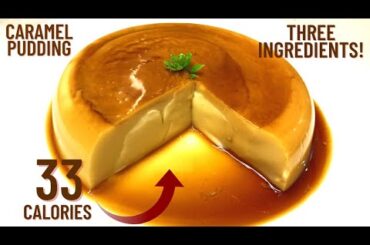 33 CALORIE CARAMEL PUDDING RECIPE - low calorie pudding recipe- Low calorie flan recipe