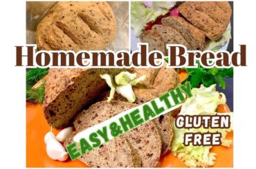 Homemade Bread/Easy & Healthy/Gluten Free