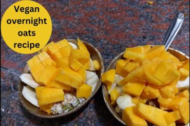 OVERNIGHT OATS - How To Make Oats Recipes For Weight Loss - Mango Oatmeal Recipe For Weight Loss