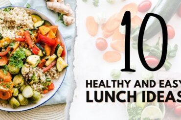 10 Healthy Lunch Ideas for Weight Loss | Easy and Delicious Recipes